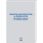 Registre des opérations de congélation des denrées animales et d'origine animale