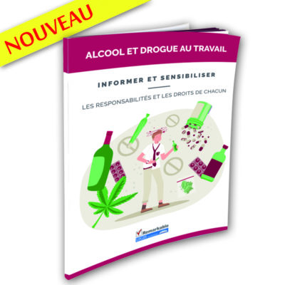 LIVRET ALCOOL ET DROGUE AU TRAVAIL INFORMATIONS OBLIGATOIRES CODE DU TRAVAIL